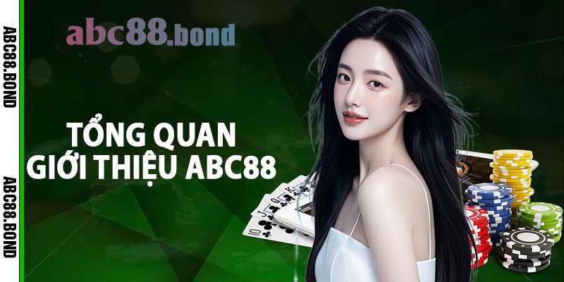 Tổng quan giới thiệu abc88 